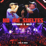 KAPANGA & MILO J PRESENTAN «NO ME SUELTES»